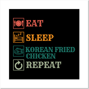 Eat Sleep Korean fried Chicken repeat Posters and Art